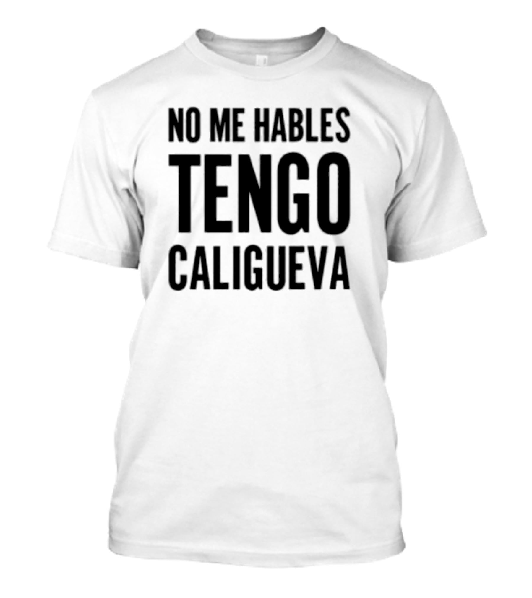 Welby Bailey No Me Hables Tengo Caligueva T-Shirt