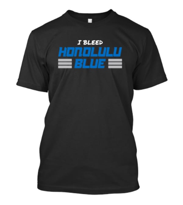 I Bleed Honolulu Blue Lions T-Shirt