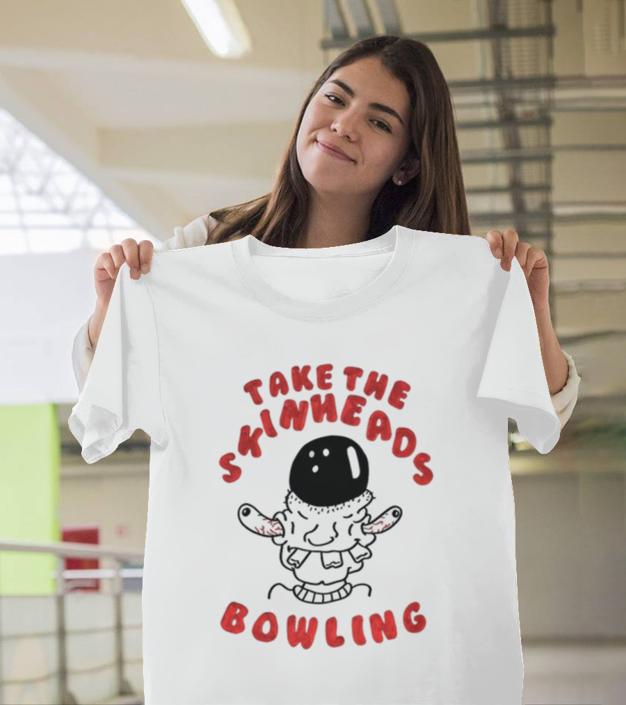 Take The Skinheads Bowling Bowling Ball Creature T-Shirt