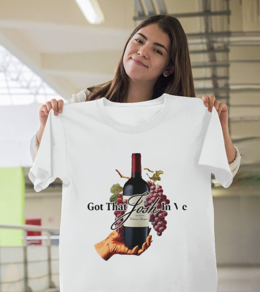 Shitheadsteve Got That Josh Wine In Me Cabernet Sauvignon Grapes Vintage Bottle T-Shirt