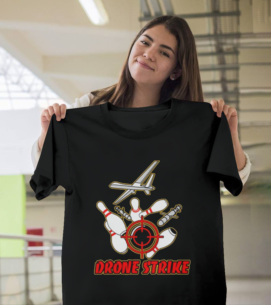 Shitheadsteve Store Drone Strike Bowling Pins with Target and Aircraft T-Shirt