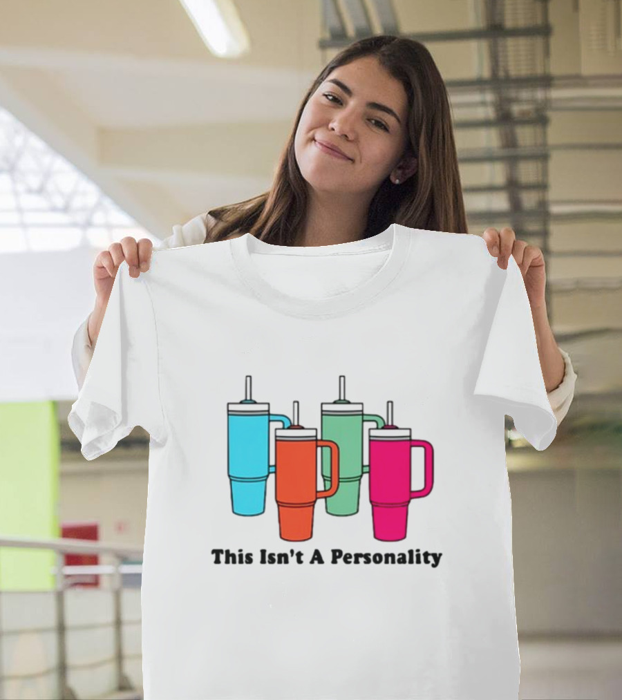 This Isn't A Personality Colorful Tumblers T-Shirt