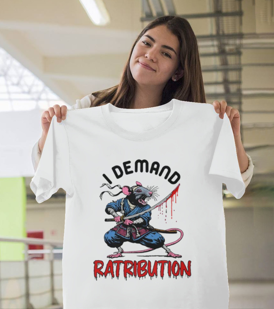 I Demand Ratribution Samurai Rat with Katana T-Shirt