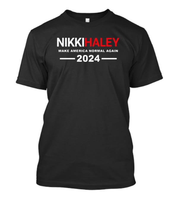 Nikki Haley Make America Normal Again T-Shirt
