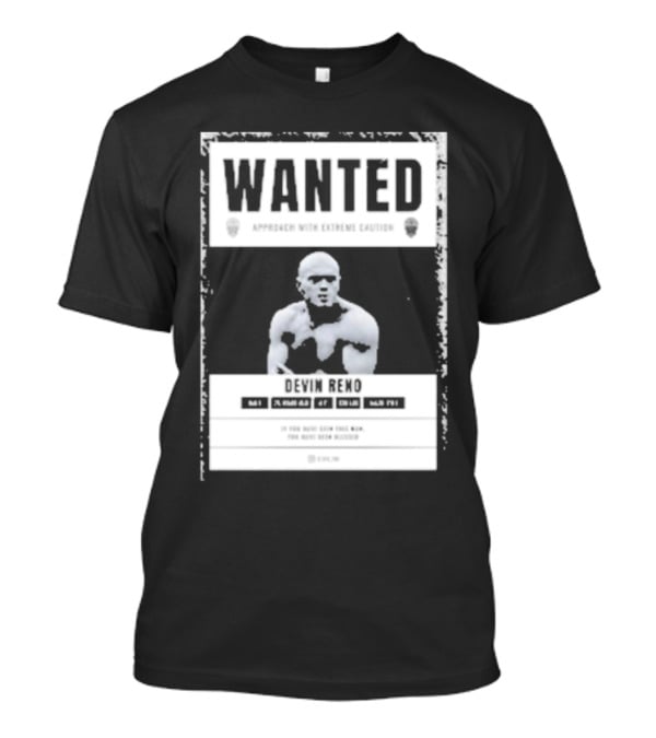 Arizona's Most Wanted Devin Reno Approach With Extreme Caution T-Shirt