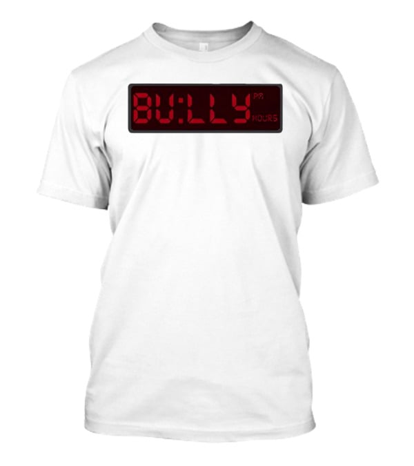 Bully Hours Digital Clock Display T-Shirt