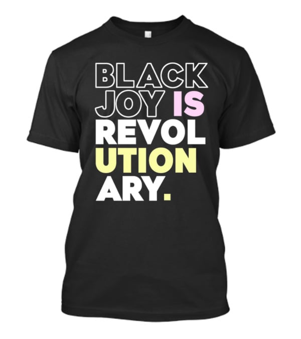 Tami Sawyer Black Joy Is Revolutionary T-Shirt