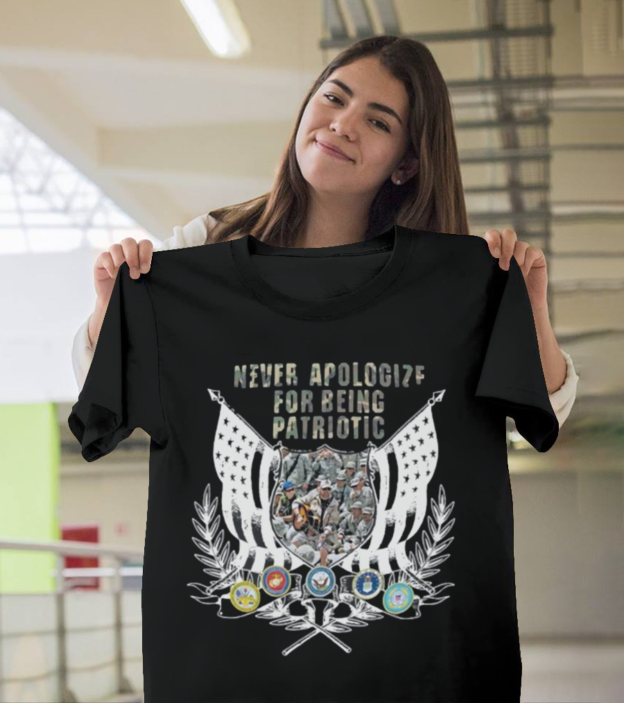 Never Apologize For Being Patriotic Military Tribute with Flags and Emblems T-Shirt