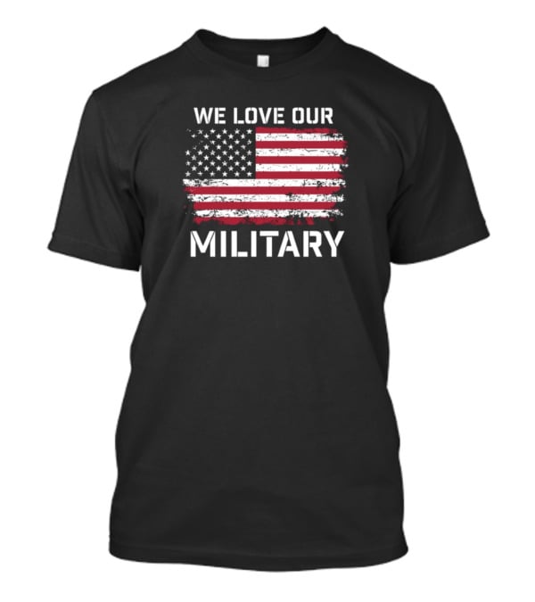 We Love Our Military American Flag Nikki Haley T-Shirt
