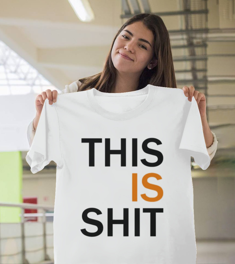 THIS IS SHIT T-Shirt