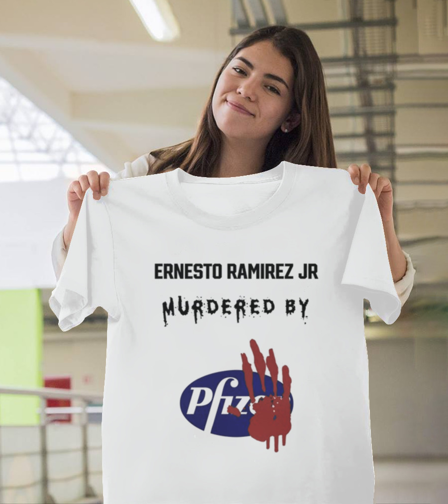 Ernesto Ramirez Jr Murdered By Pfizer Red Handprint T-Shirt