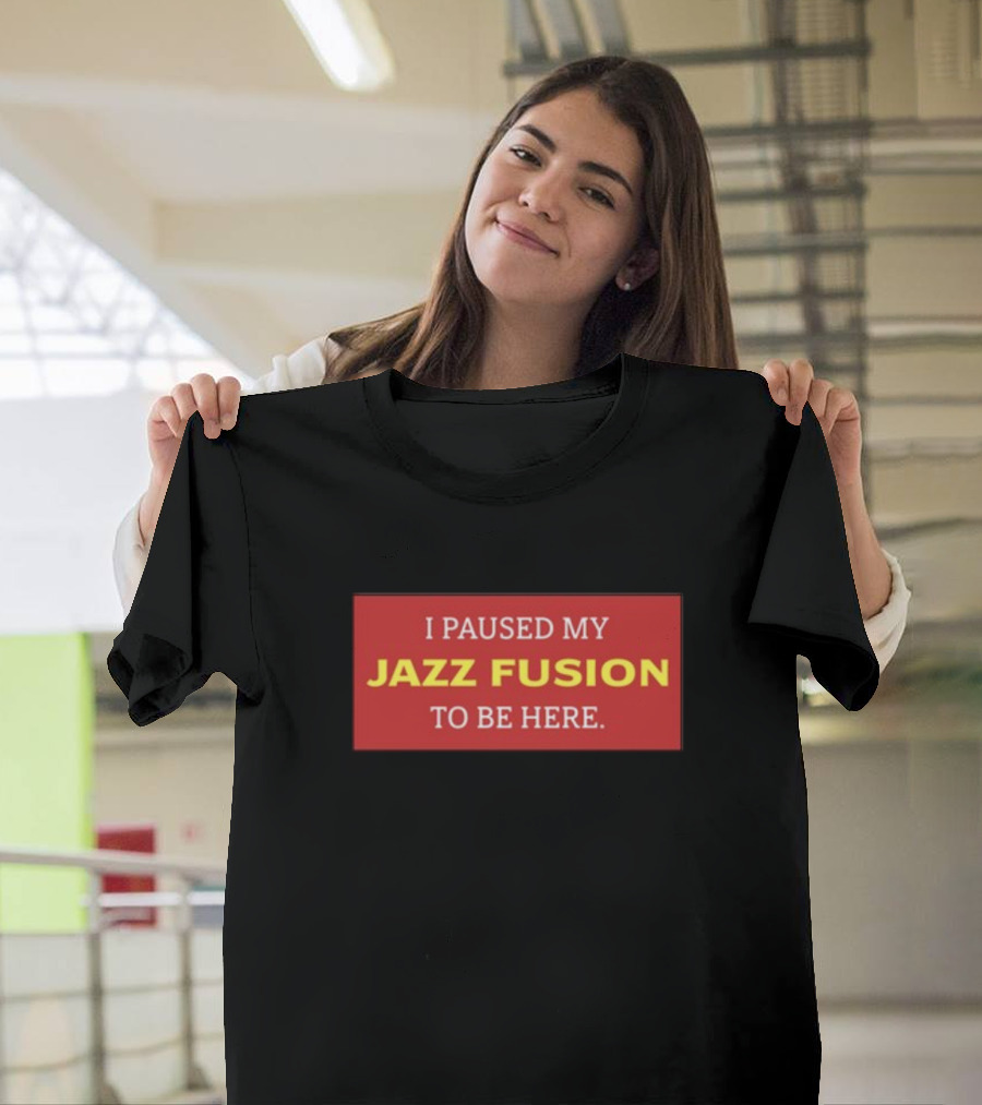 I Paused My Jazz Fusion To Be Here Lonious Thee Monk T-Shirt