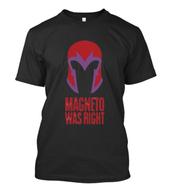 Magneto Was Right Beau Demayo Helmet T-Shirt