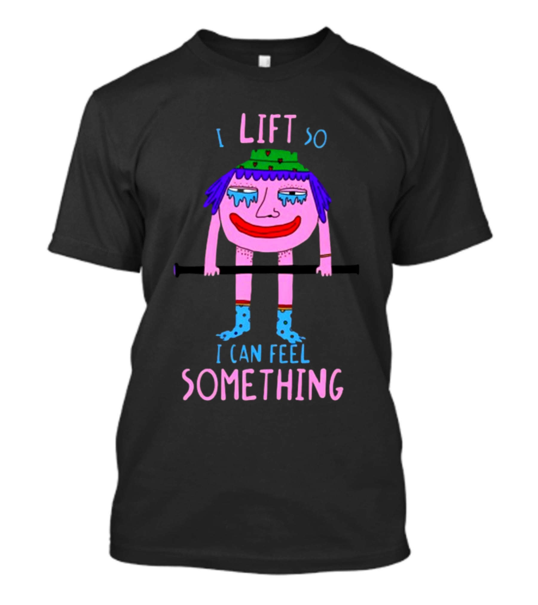 I Lift So I Can Feel Something Funny Cartoon Character Lifting Weights T-Shirt