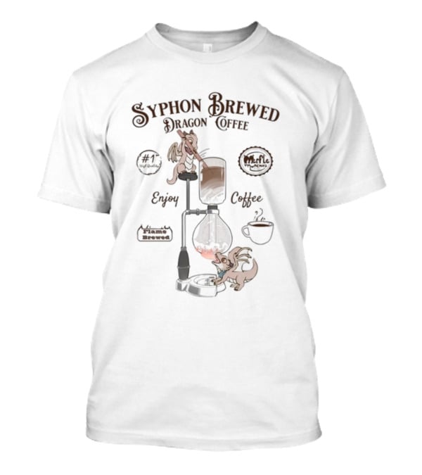 Sixthleafclover Syphon Brewed Dragon Coffee Enjoy #1 My Fantasy Mmm Magical Brewed T-Shirt