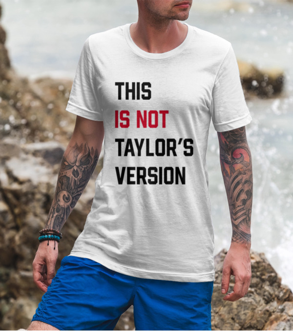 This Is Not Taylor's Version Text In Bold Black And Red T-Shirt