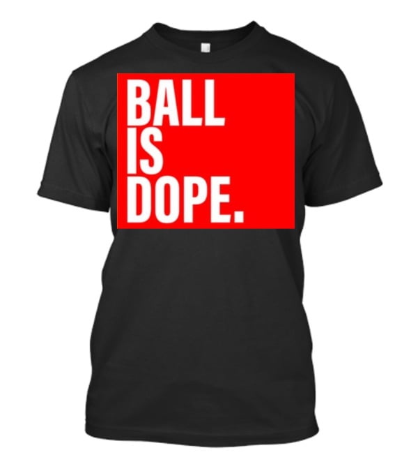 Arielle Chambers Ball Is Dope T-Shirt
