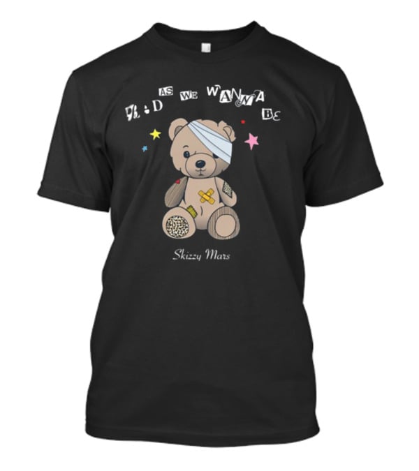 Bad As We Wanna Be Skizzy Mars Bear Bandaged Teddy With Stars T-Shirt