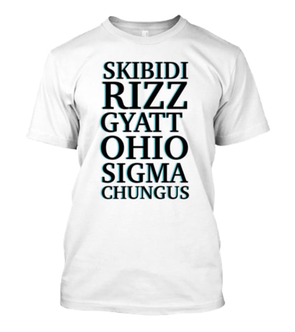 Skibidi Rizz Gyatt Ohio Sigma Chungus Meme Compilation T-Shirt
