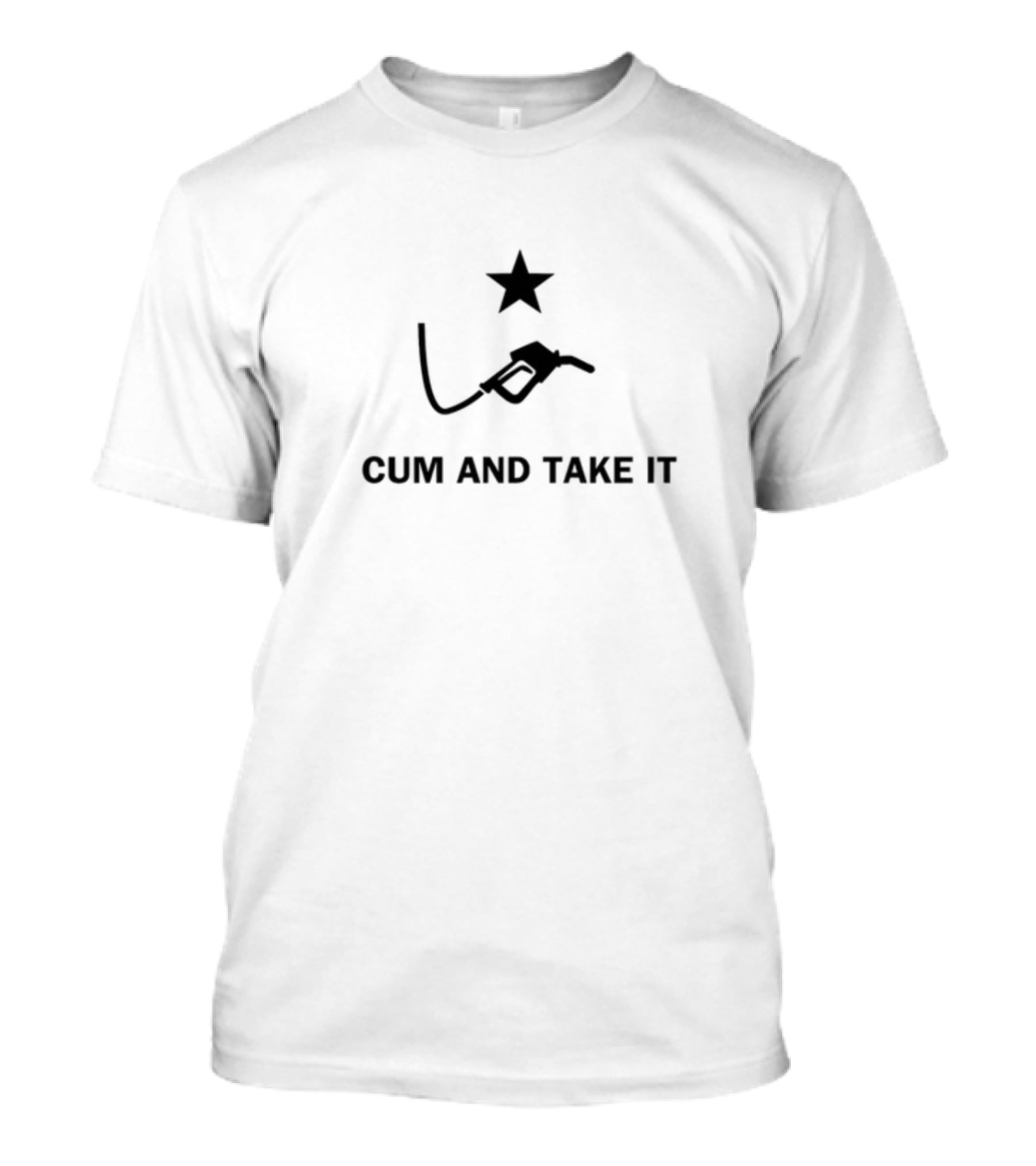 Cum And Take It Diesel Fuel Star Pump T-Shirt