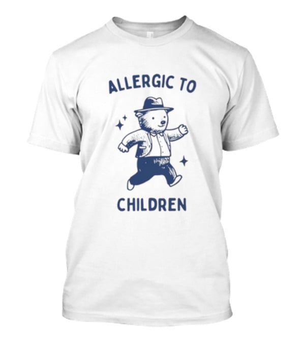 Teeheelondon Allergic To Children Teddy Bear In Hat And Jacket T-Shirt
