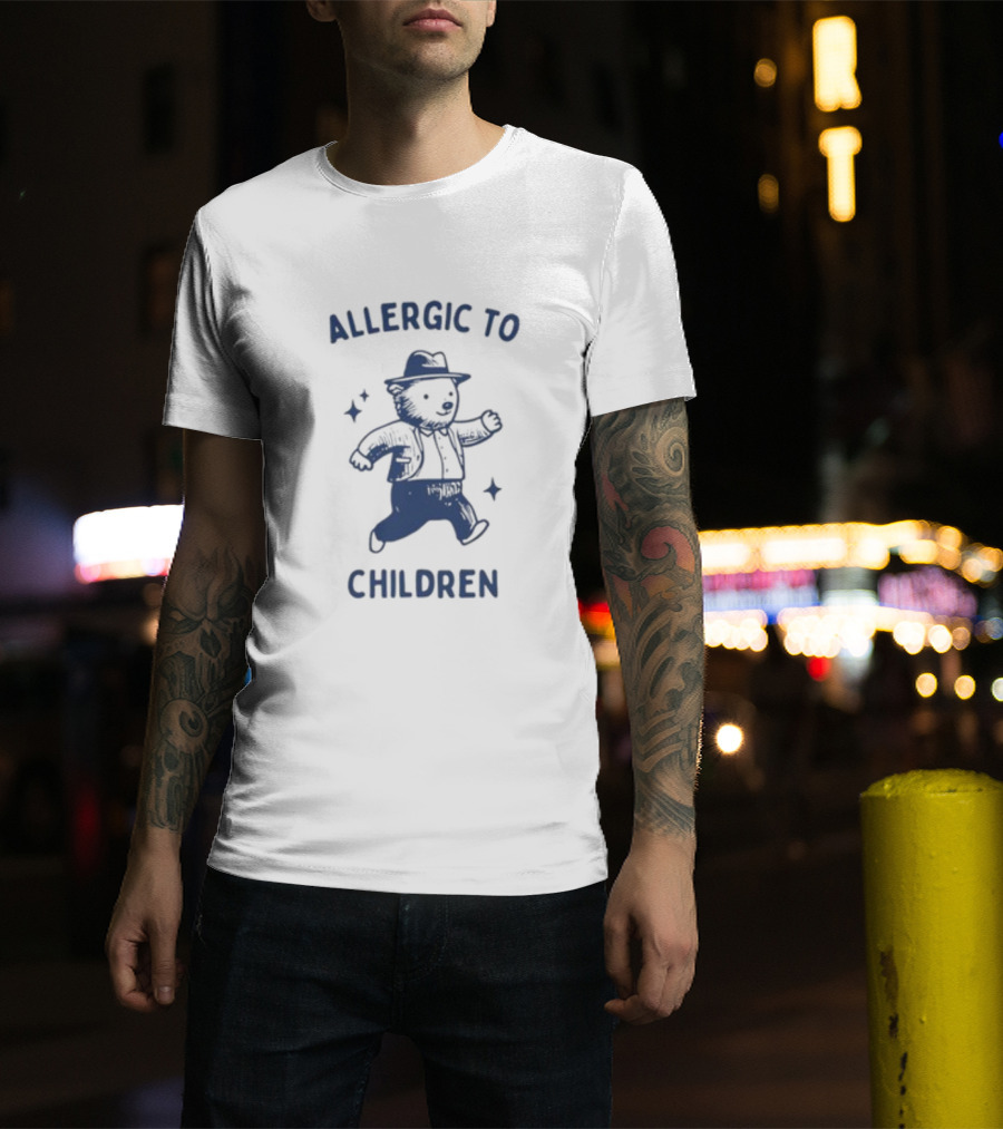 Teeheelondon Allergic To Children Teddy Bear In Hat And Jacket T-Shirt