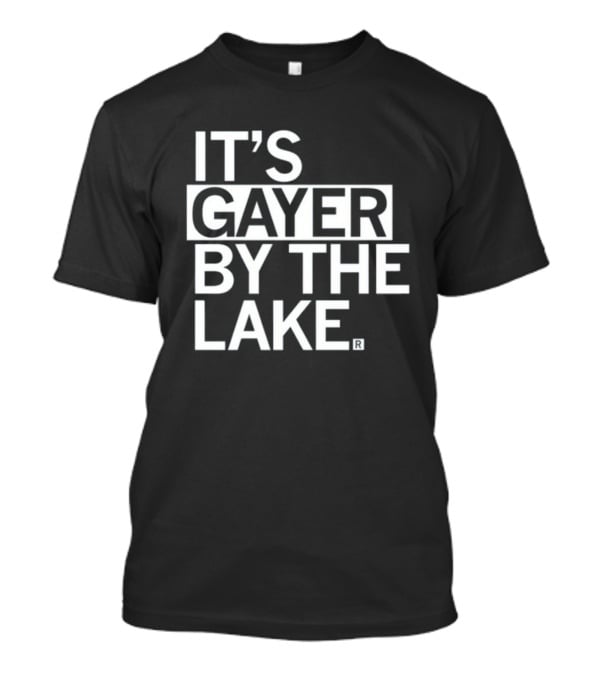 Raygunshirts It's Gayer By The Lake T-Shirt