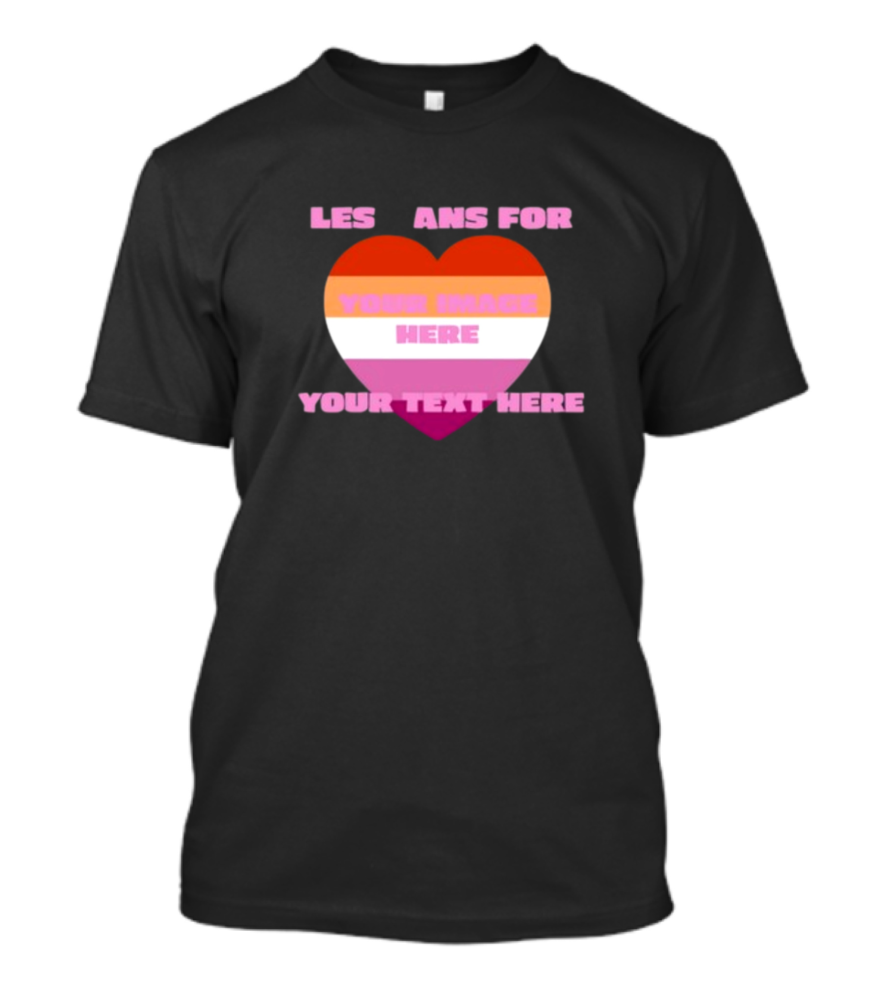 Sadstreet Store Lesbians Heart Your Image Your Text Custom T-Shirt