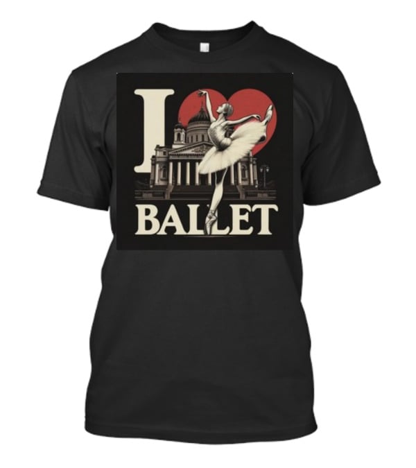Artelize I Love Ballet Elegant Ballerina With Historic Architecture T-Shirt