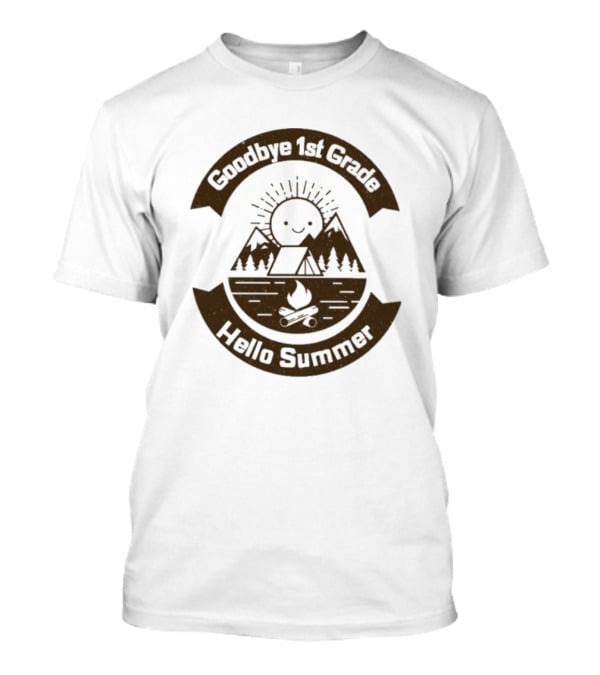 Goodbye 1st Grade Hello Summer Camping Mountains Campfire Sun T-Shirt