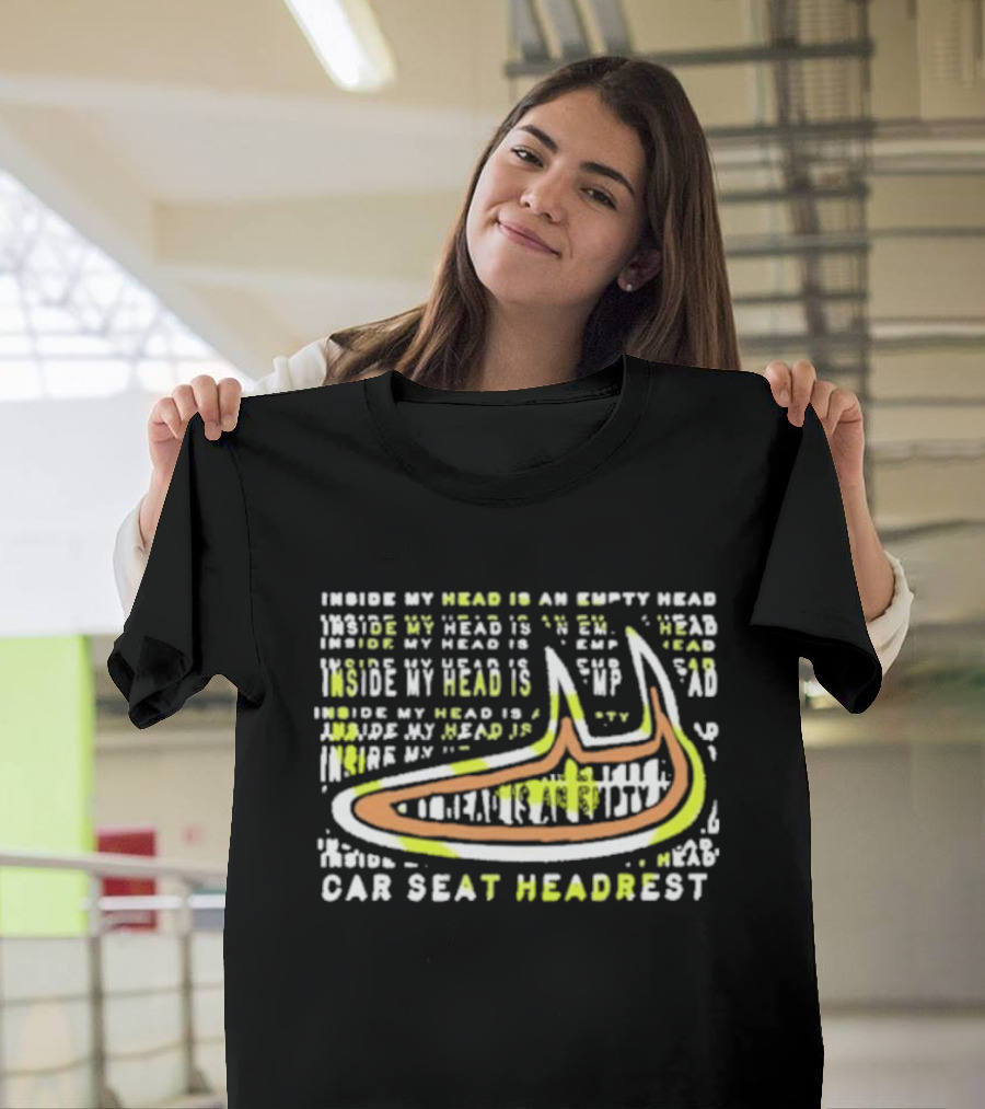Car Seat Headrest Inside My Head Is An Empty Head T-Shirt