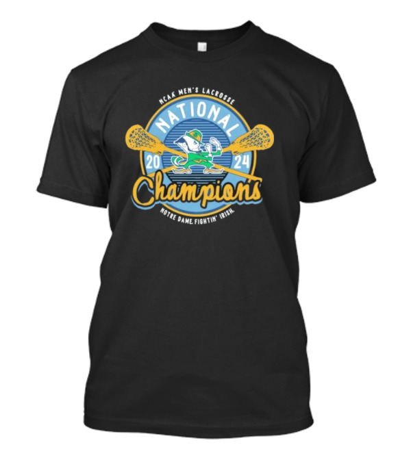 NCAA Men’s Lacrosse National Champions 2024 Notre Dame Fightin' Irish T-Shirt