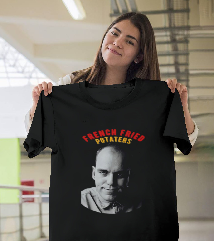 French Fried Potaters Meme Face T-Shirt