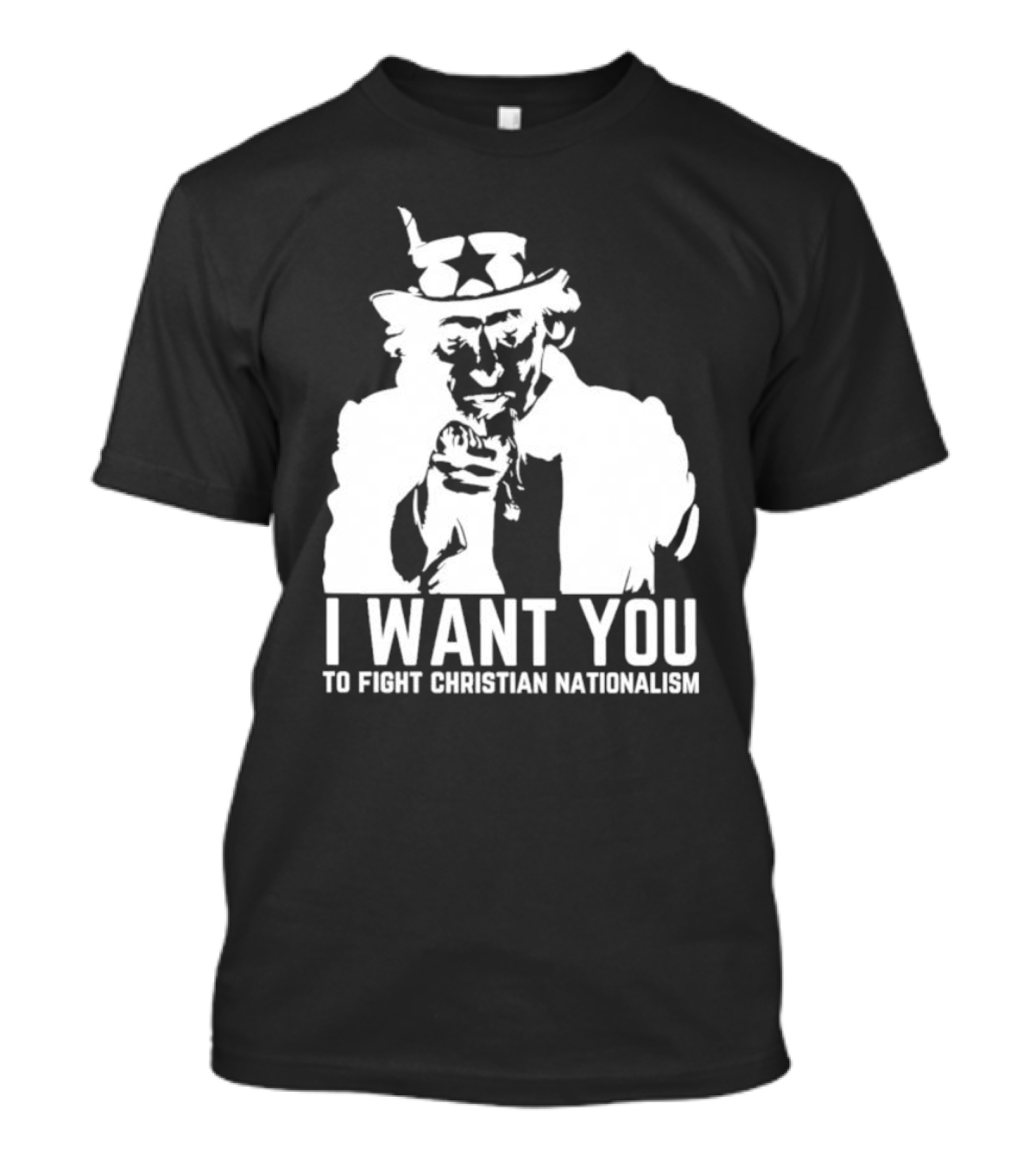I Want You Uncle Sam To Fight Christian Nationalism T-Shirt
