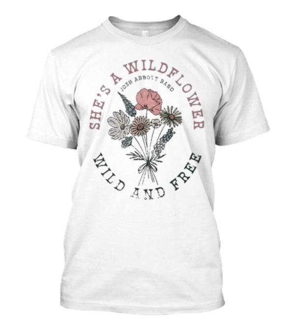 Josh Abbott Band She's A Wildflower Wild And Free T-Shirt