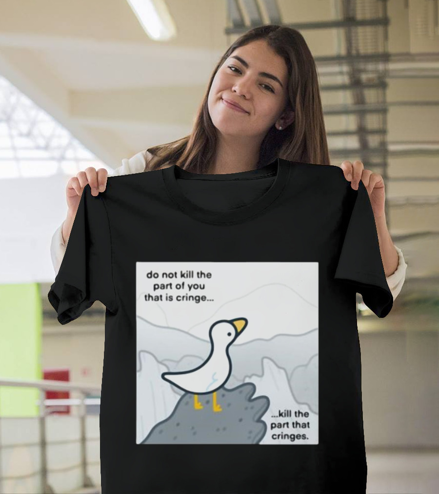 Eveoart Do Not Kill Cringe Goose Part That Cringes T-Shirt