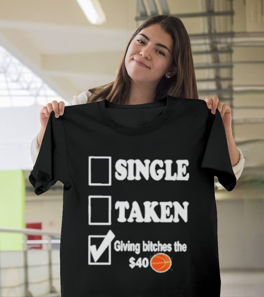 Roderick Strong Single Taken Giving Bitches The 40 Dollar Basketball T-Shirt