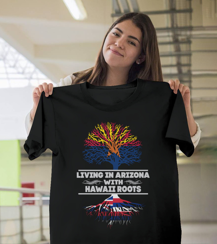 Living In Arizona With Hawaii Roots Tree Featuring Colorful State Flag Elements T-Shirt
