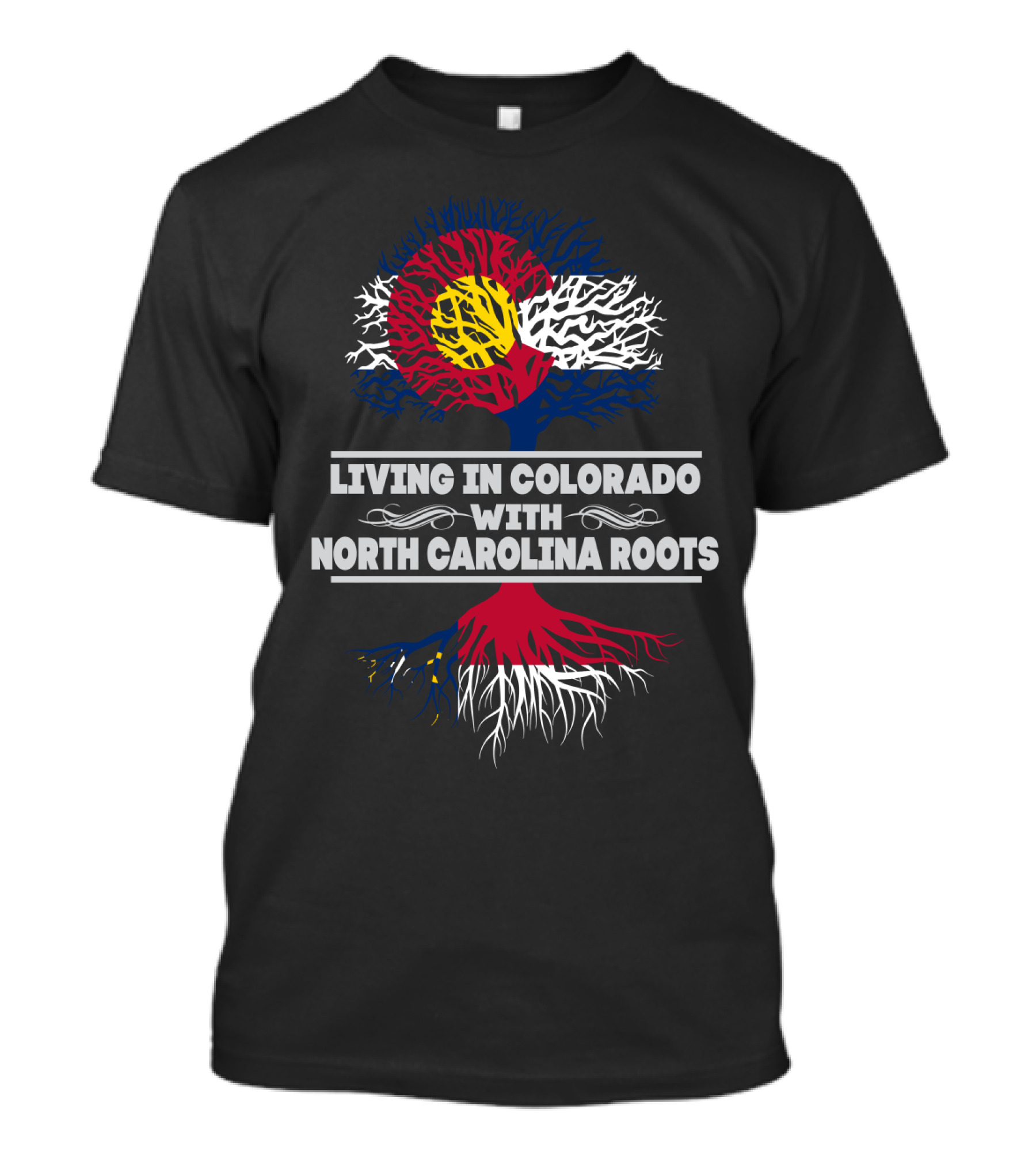 Living In Colorado Embracing North Carolina Roots With Distinctive State Flag Tree T-Shirt