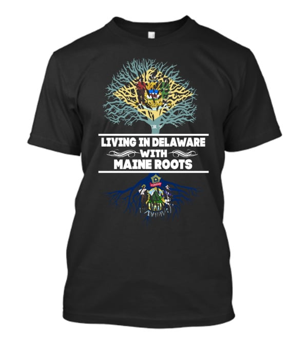 Delaware Life Maine Heritage Tree With State Coat Of Arms Roots T-Shirt
