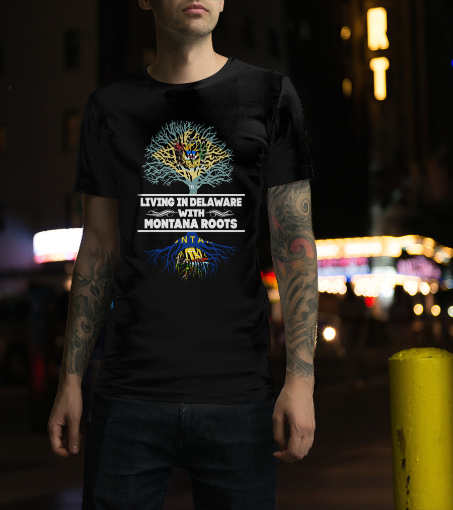 Living In Delaware With Montana Roots Illustrated By State Flags Merging As A Tree T-Shirt