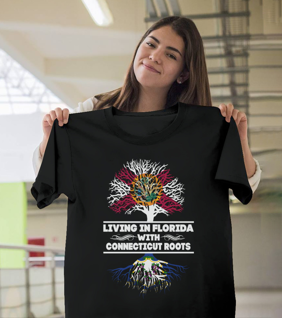 Living In Florida With CONNECTICUT Roots Featuring Florida Seal And Connecticut Flag Symbolism T-Shirt