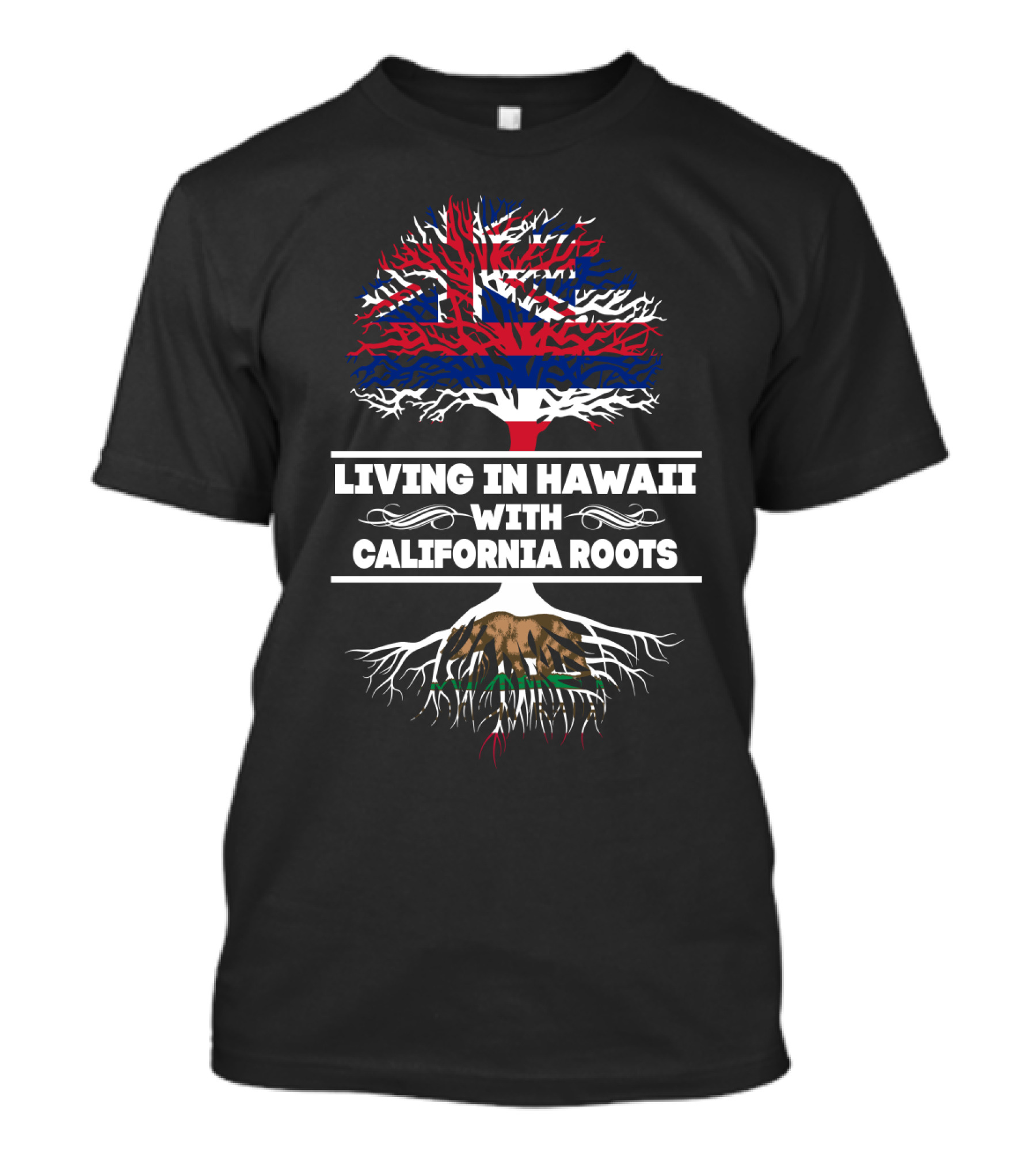 Hawaii Living With Deep California Roots Tree Design Featuring Hawaiian Flag And California Bear T-Shirt