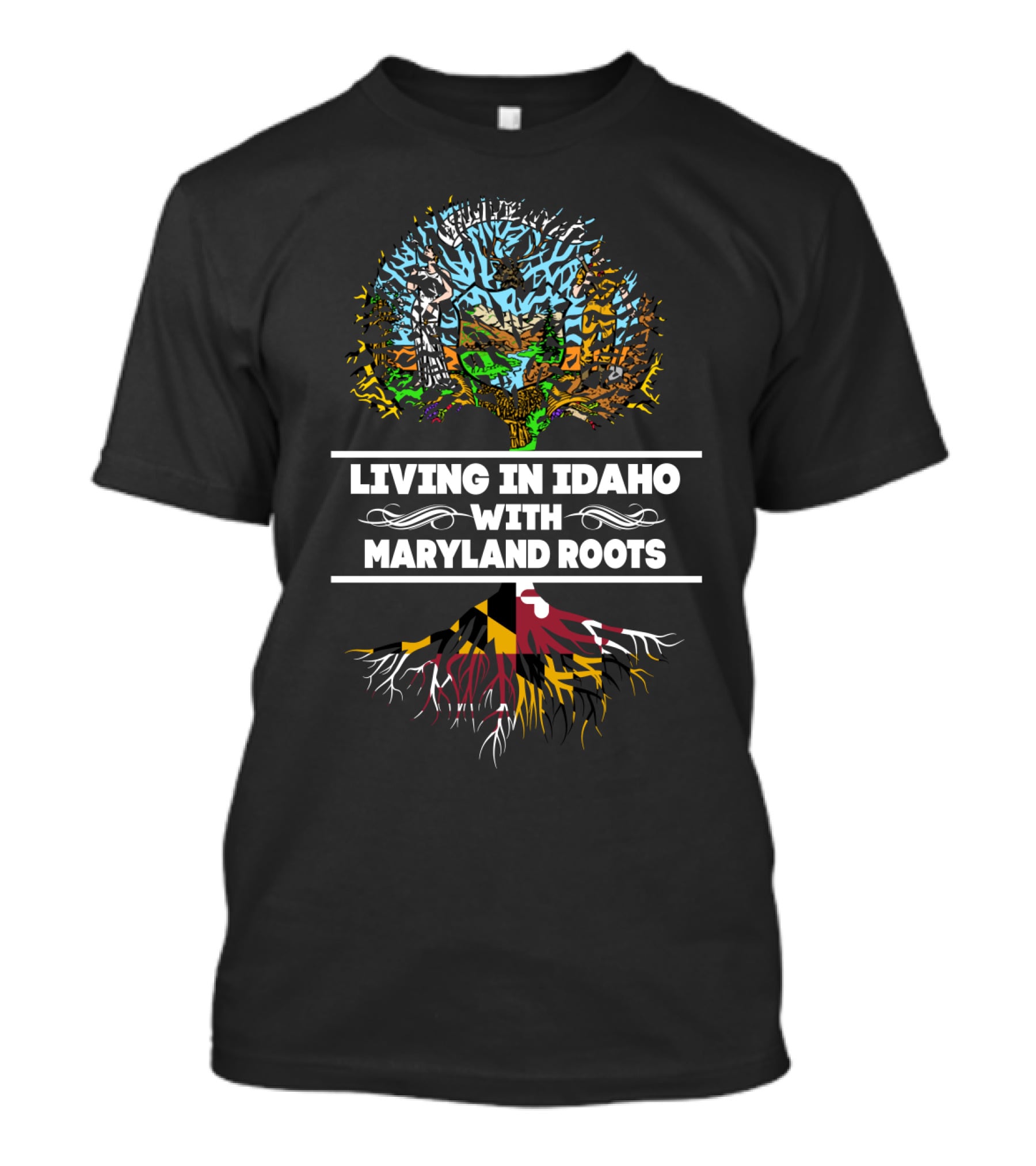 Living In Idaho With Maryland Roots Tree Imagery Featuring State Flags And Symbolism T-Shirt