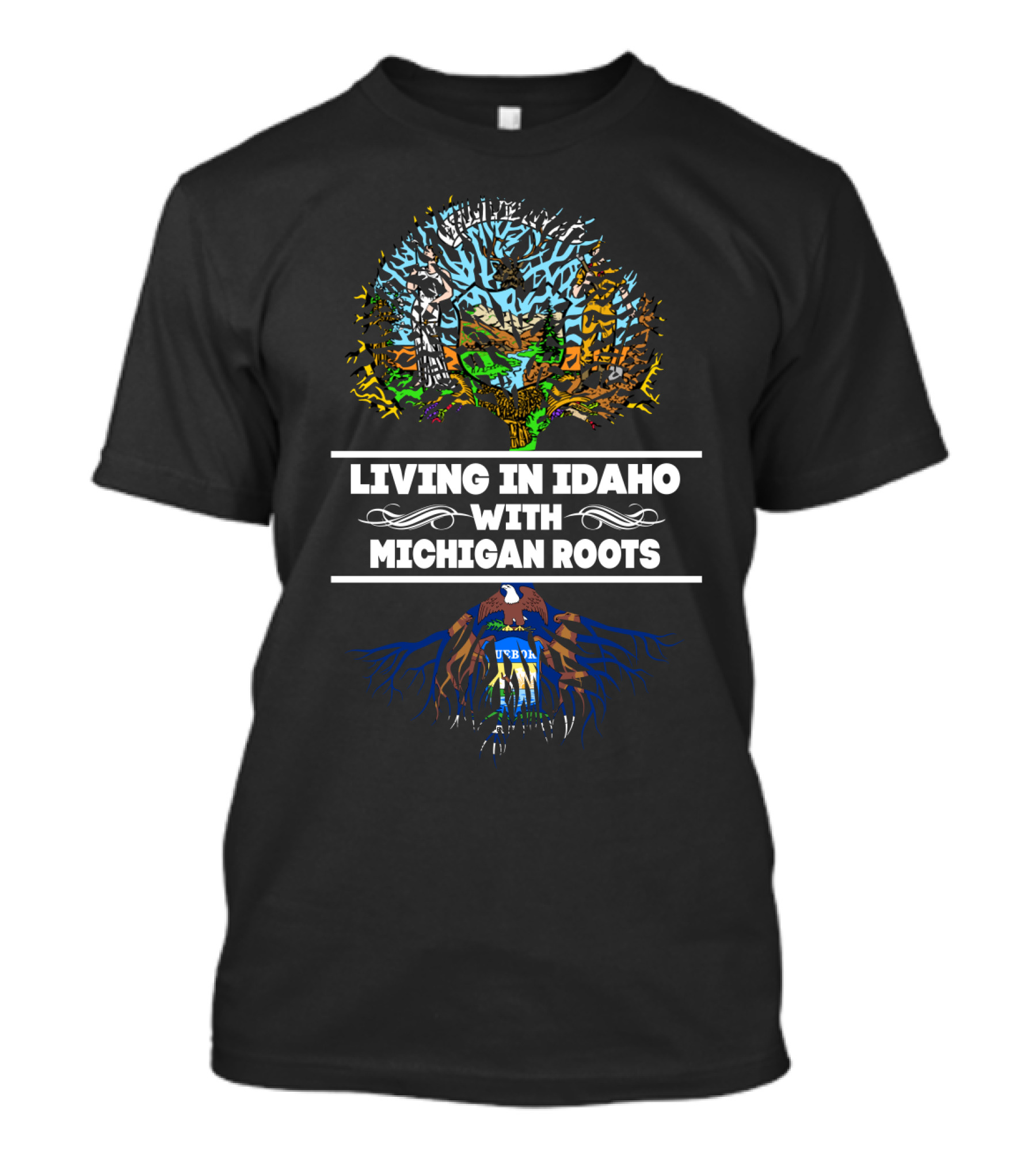 Idaho Living With Bold Michigan Roots Tree And Eagle T-Shirt