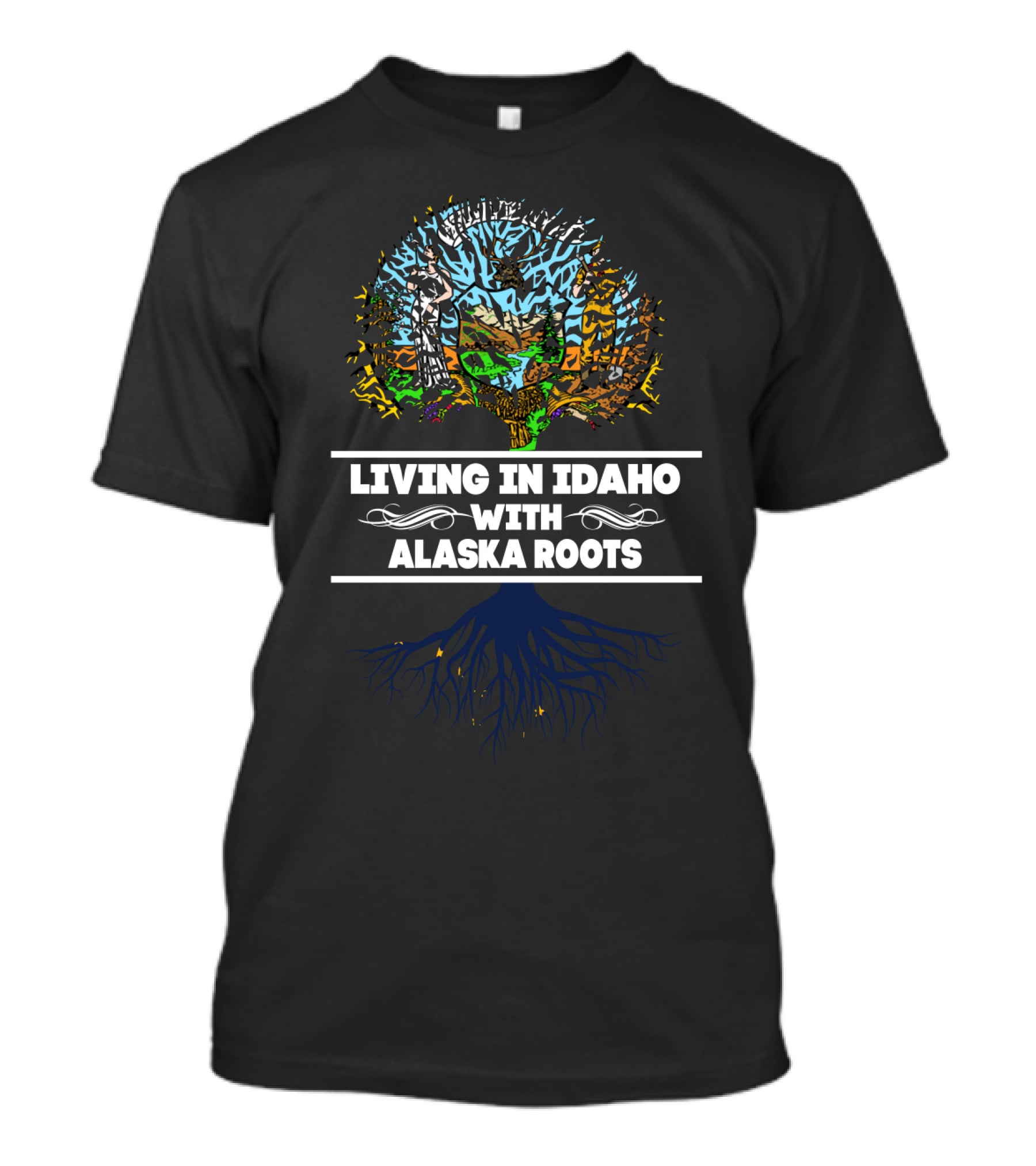 Living In Idaho With Alaska Roots Tree Graphic And Blue Root T-Shirt