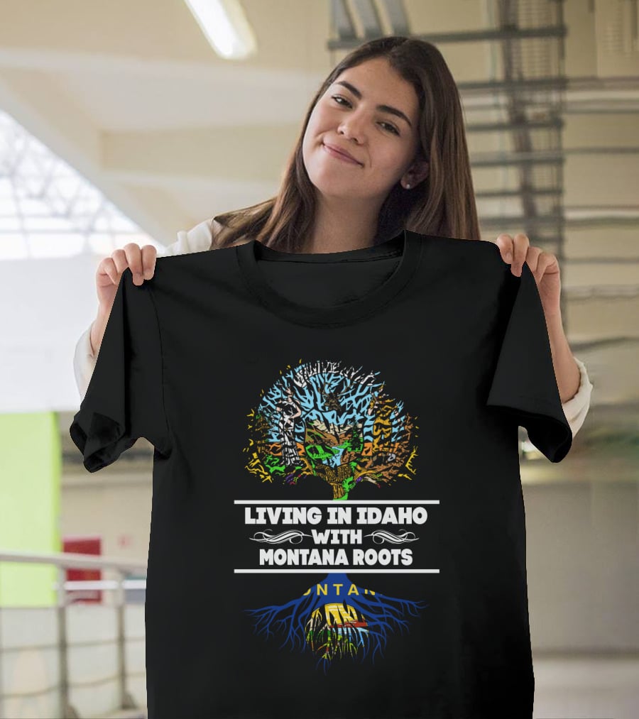 Living In Idaho With Deeply Embedded Montana Heritage Tree Design Featuring State Silhouettes And Roots T-Shirt