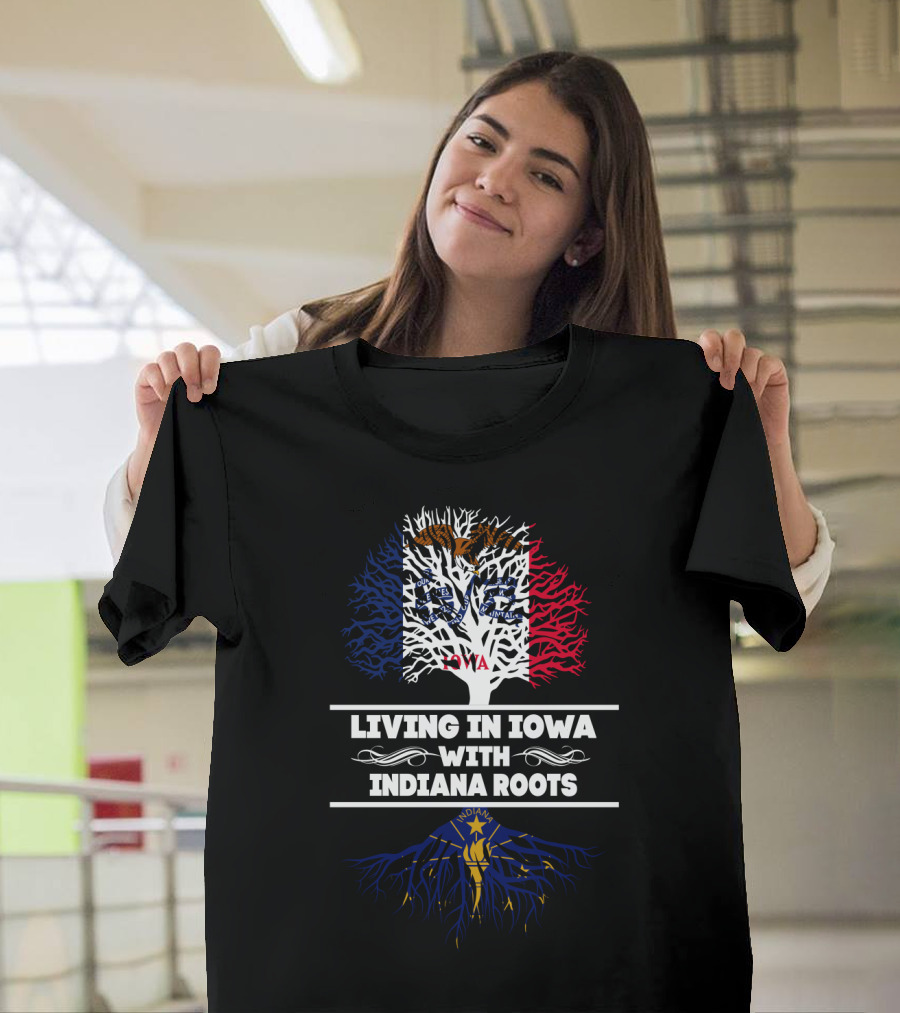 Living In Iowa Proudly Displaying Indiana Roots With State Flag Colors And Symbols T-Shirt