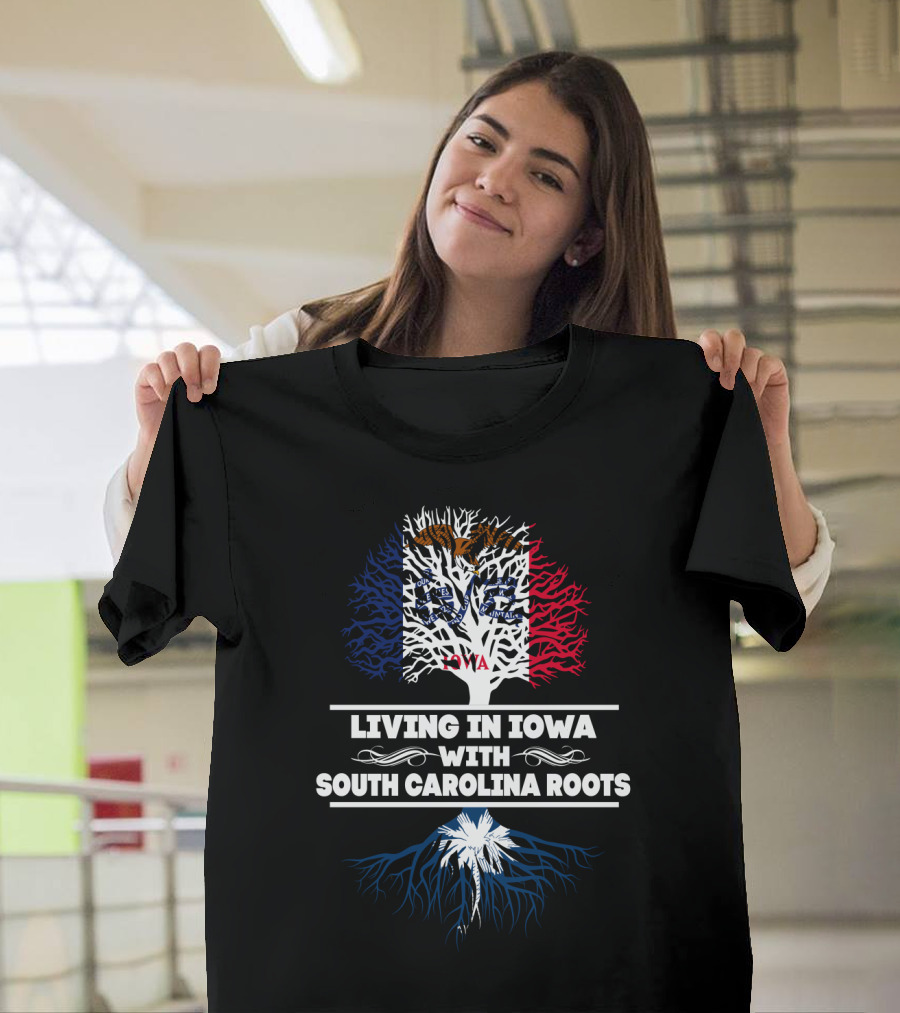 Living in Iowa Featuring Iowa Flag and South Carolina Palmetto Tree Roots T-Shirt