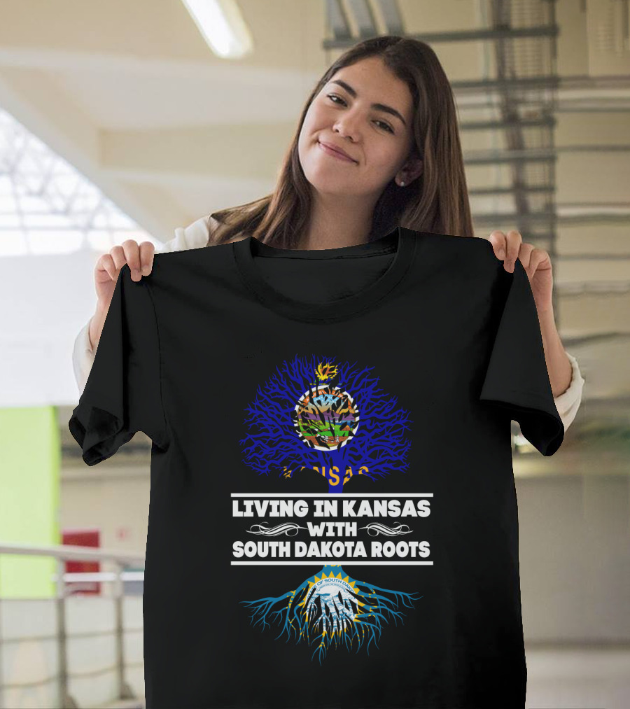 Living In Kansas With South Dakota Roots Kansas Seal And South Dakota Ribbons T-Shirt